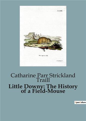 Couverture du livre « Little Downy: The History of a Field-Mouse » de Parr Strickland Trai aux éditions Culturea