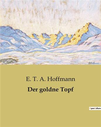 Couverture du livre « Der goldne Topf » de E.T.A. Hoffmann aux éditions Culturea