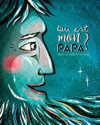 Couverture du livre « Qui est mon papa ? » de Charlotte Cottereau aux éditions Les Minots