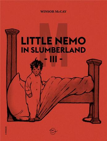 Couverture du livre « Little Nemo in Slumberland Tome 3 » de Winsor Mccay aux éditions Conspiration