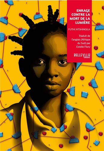 Couverture du livre « Enrage contre la mort de la lumière ; rébellion d'une fille et sa mère dans un bidonville d'Afrique du Sud » de Futhi Ntshingila aux éditions Belleville