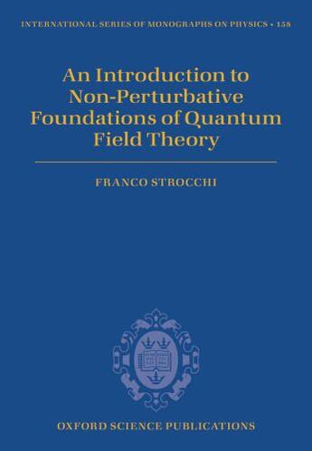 Couverture du livre « An Introduction to Non-Perturbative Foundations of Quantum Field Theor » de Strocchi Franco aux éditions Oup Oxford