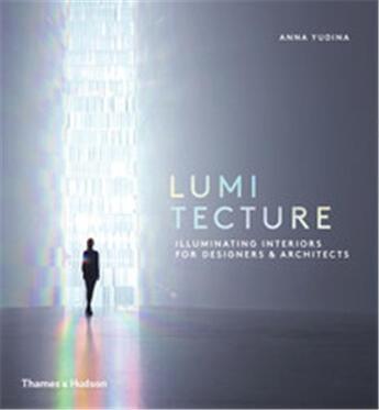 Couverture du livre « Lumitecture » de Anna Yudina aux éditions Thames & Hudson