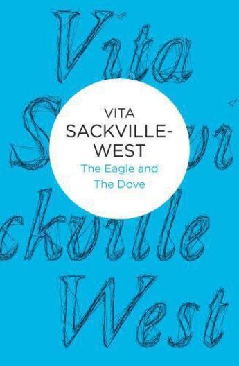 Couverture du livre « Eagle and the Dove » de Vita Sackville-West aux éditions Macmillan Bello Digital