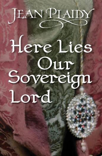 Couverture du livre « Here Lies Our Sovereign Lord » de Plaidy Jean aux éditions Random House Digital