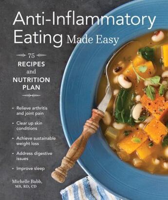 Couverture du livre « Anti-Inflammatory Eating Made Easy » de Babb Michelle aux éditions Sasquatch Books Digital