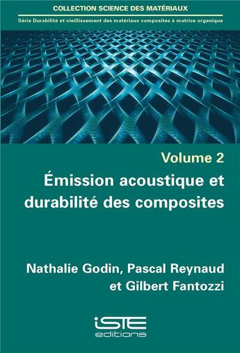 Couverture du livre « Émission acoustique et durabilité des composites » de Gilbert Fantozzi et Nathalie Godin et Pascal Reynaud aux éditions Iste