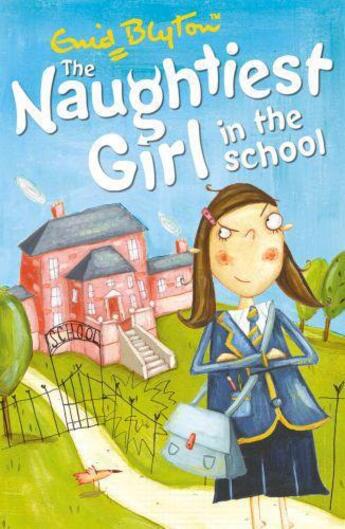 Couverture du livre « Naughtiest Girl 1: Naughtiest Girl In The School » de Enid Blyton aux éditions Hodder Children's Book Digital