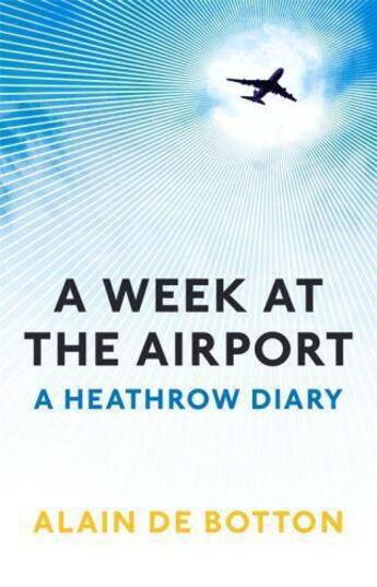 Couverture du livre « A Week at the Airport » de Alain De Botton aux éditions Profil Digital