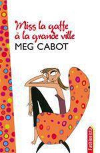 Couverture du livre « Miss la Gaffe t.2 ; à la grande ville » de Meg Cabot aux éditions Hachette Romans