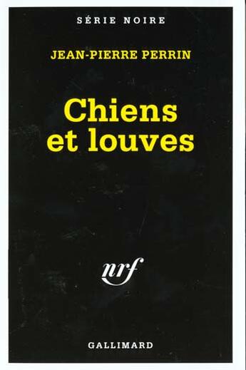 Couverture du livre « Chiens et louves » de Jean-Pierre Perrin aux éditions Gallimard