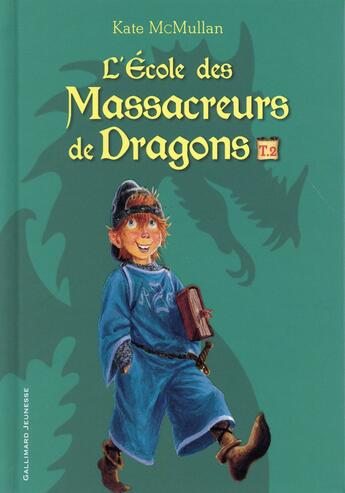 Couverture du livre « L'école des Massacreurs de dragons : Intégrale vol.2 : Tomes 4 à 6 » de Kate Hall Mcmullan aux éditions Gallimard-jeunesse