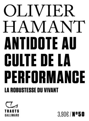 Couverture du livre « Antidote au culte de la performance : La robustesse du vivant » de Olivier Hamant aux éditions Gallimard