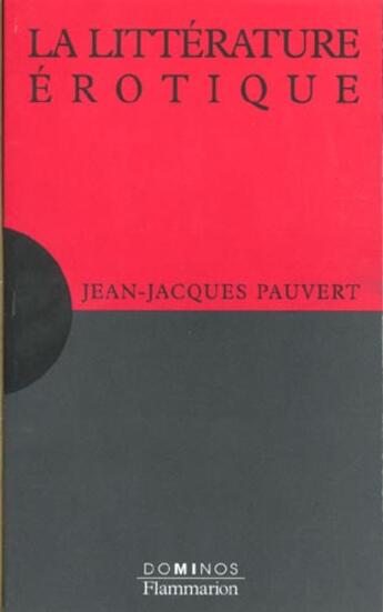 Couverture du livre « La Litterature Erotique » de Jean-Jacques Pauvert aux éditions Flammarion