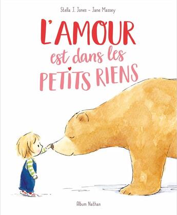 Couverture du livre « L'amour est dans les petits riens » de Jane Massey et Stella J. Jones aux éditions Nathan