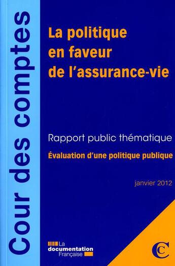 Couverture du livre « La politique en faveur de l'assurance-vie ; évaluation d'une politique publique » de  aux éditions Documentation Francaise