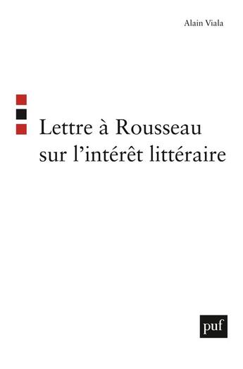 Couverture du livre « Lettre a rousseau sur l'interet litteraire » de Alain Viala aux éditions Puf