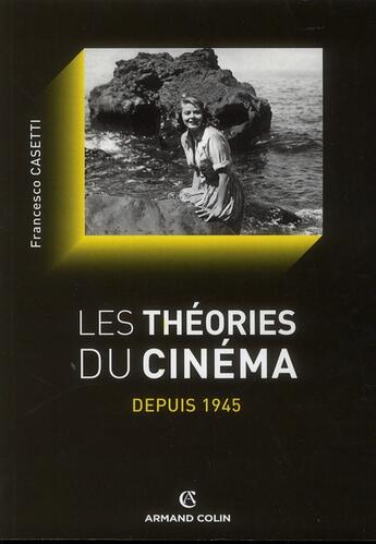 Couverture du livre « Les théories du cinéma depuis 1945 (édition 2012) » de Francesco Casetti aux éditions Armand Colin