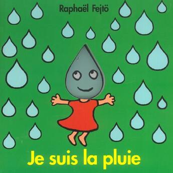 Couverture du livre « Je suis la pluie » de Raphael Fejto aux éditions Ecole Des Loisirs