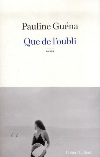 Couverture du livre « Que de l'oubli » de Pauline Guena aux éditions Robert Laffont