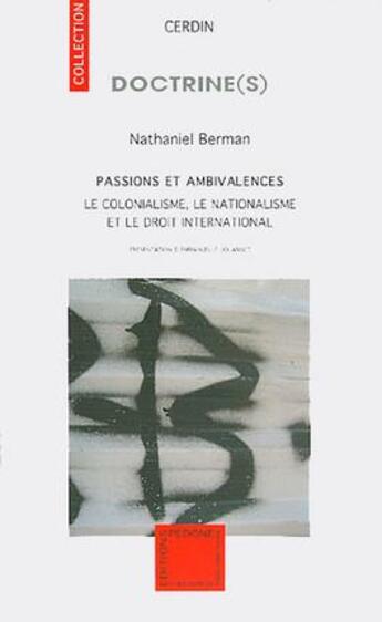 Couverture du livre « Passions et ambivalences ; le colonialisme, le nationalisme et le droit international » de Nathaniel Berman aux éditions Pedone