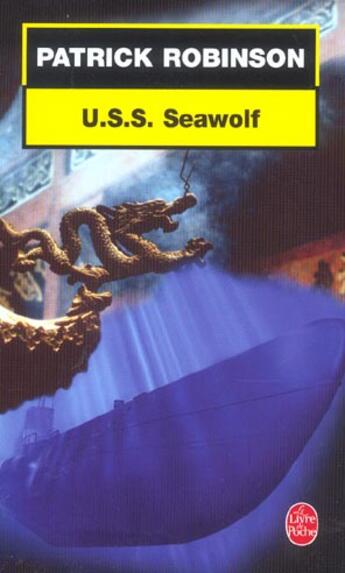 Couverture du livre « U.s.s. seawolf » de Patrick Robinson aux éditions Le Livre De Poche