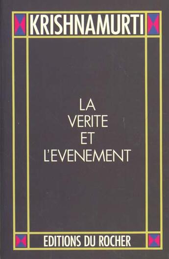 Couverture du livre « La vérité et l'événement » de Jiddu Krishnamurti aux éditions Rocher