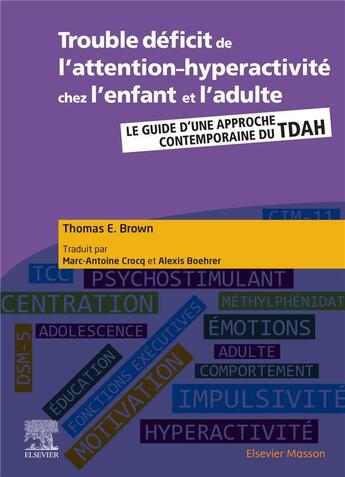 Couverture du livre « Trouble déficit de l'attention-hyperactivité chez l'enfant et l'adulte ; le guide d'une approche contemporaine du TDAH » de Thomas Browne aux éditions Elsevier-masson