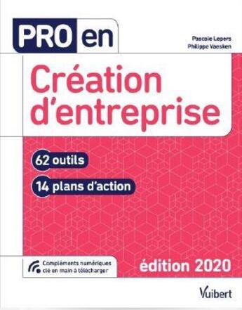 Couverture du livre « Pro en... : création d'entreprise (édition 2020) » de Pascale Lepers et Philippe Vaesken aux éditions Vuibert