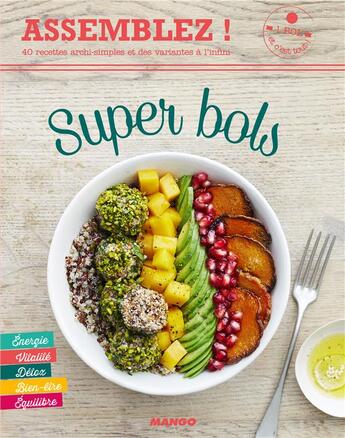 Couverture du livre « Super bols ; 40 recettes archi-simples et des variantes à l'infini » de Berengere Abraham et Amelie Roche aux éditions Mango