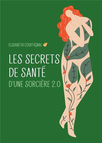 Couverture du livre « Les secrets de santé d'une sorcière 2.0 » de Elisabeth Couffignal aux éditions Books On Demand