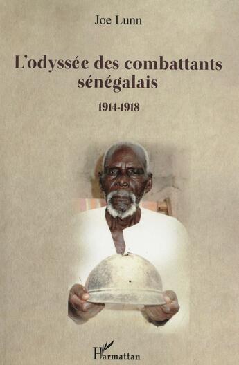 Couverture du livre « L'odyssée des combattants sénégalais ; 1914-1918 » de Joe Lunn aux éditions L'harmattan