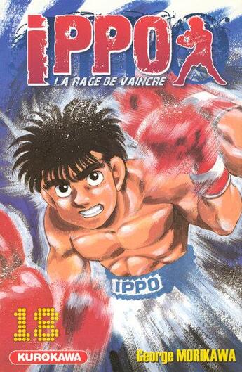 Couverture du livre « Ippo - saison 1 ; la rage de vaincre Tome 18 » de George Morikawa aux éditions Kurokawa