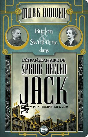 Couverture du livre « Burton & Swinburne Tome 1 : l'étrange affaire de Spring Heeled Jack » de Mark Hodder aux éditions Bragelonne