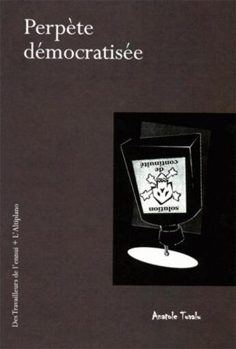 Couverture du livre « Perpète démocratisée » de Anatole Tuvalu aux éditions Altiplano