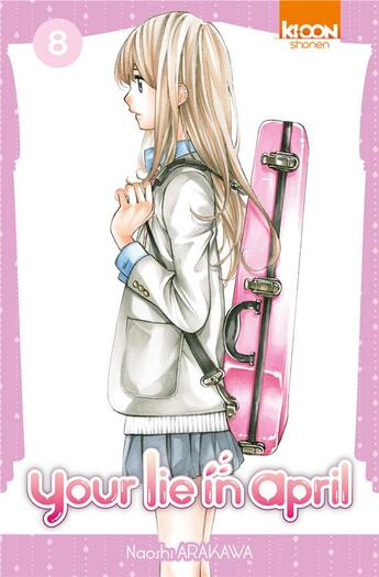 Couverture du livre « Your lie in april Tome 8 » de Naoshi Arakawa aux éditions Ki-oon