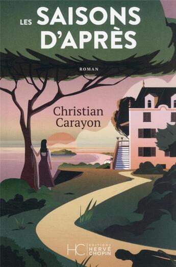Couverture du livre « Les saisons d'après » de Christian Carayon aux éditions Herve Chopin