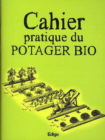 Couverture du livre « Cahier pratique du potager bio » de Karin Maucotel aux éditions Edigo