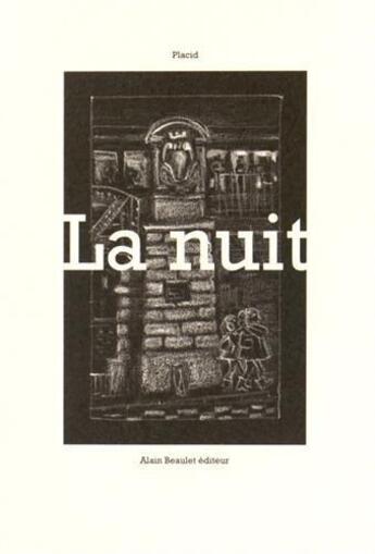 Couverture du livre « La nuit » de Placid aux éditions Alain Beaulet