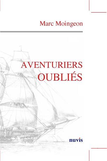 Couverture du livre « Aventuriers oubliés » de Marc Moingeon aux éditions Nuvis