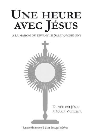 Couverture du livre « Une heure avec Jésus » de Maria Valtorta aux éditions R.a. Image