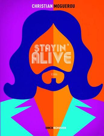 Couverture du livre « Stayin' alive » de Christian Moguerou aux éditions Erick Bonnier