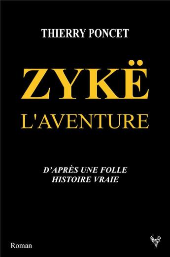 Couverture du livre « Zykë l'aventure » de Poncet Thierry aux éditions Taurnada