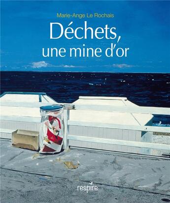 Couverture du livre « Déchets, une mine d'or » de Marie-Ange Le Rochais aux éditions Des Ronds Dans L'o