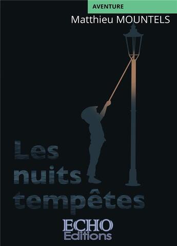 Couverture du livre « Les nuits tempêtes » de Matthieu Mountels aux éditions Echo Editions