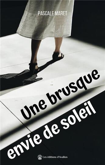 Couverture du livre « Une brusque envie de soleil » de Maret Pascale aux éditions Les éditions D'avallon