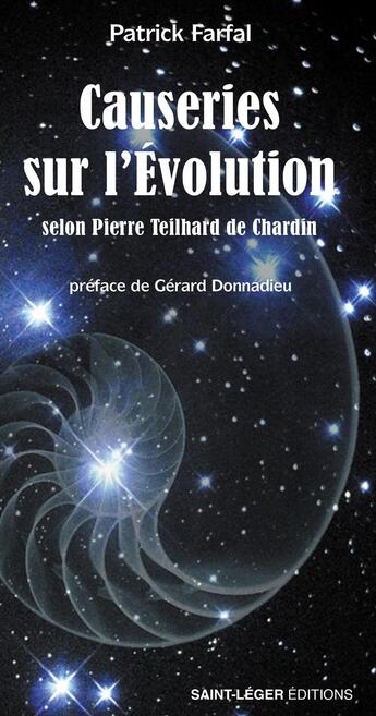 Couverture du livre « Causeries sur l'évolution : selon Pierre Teilhard de Chardin » de Patrick Farfal aux éditions Saint-leger