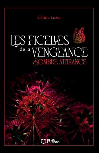 Couverture du livre « Les ficelles de la vengeance Tome 1 : Sombre attirance » de Celine Lozia aux éditions Hello Editions