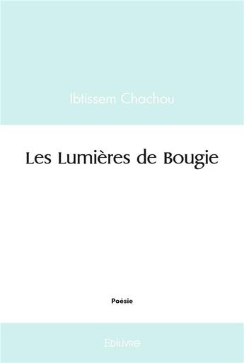 Couverture du livre « Les lumieres de bougie » de Chachou Ibtissem aux éditions Edilivre