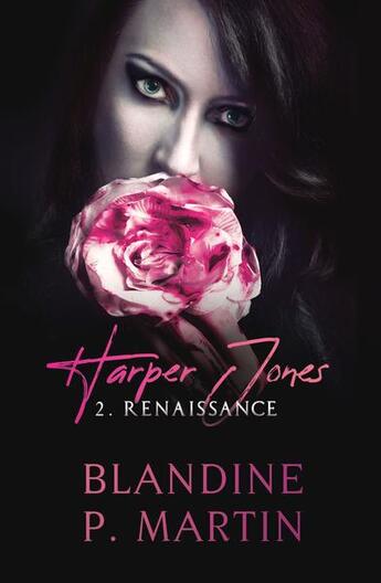 Couverture du livre « Harper Jones Tome 2 : Renaissance » de Blandine P. Martin aux éditions Editions Bpm